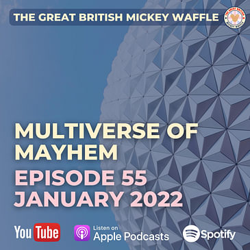 Episode 55: Multiverse of Mayhem - January 2022