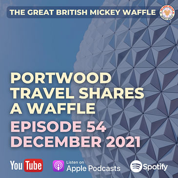 Episode 54: Portwood Travel Shares A Waffle - December 2021