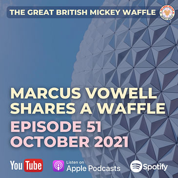 Episode 51: Marcus Vowell Shares A Waffle - October 2021