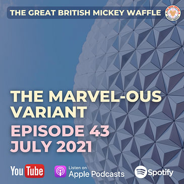 Episode 43: The Marvel-ous Variant - July 2021