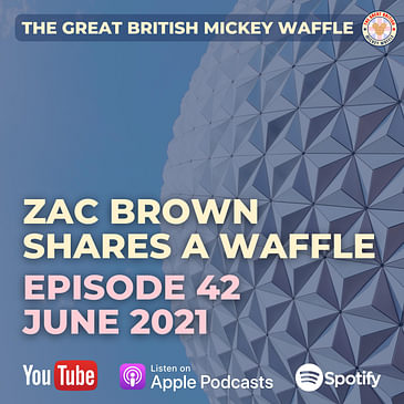 Episode 42: Zac Brown Shares A Waffle - June 2021