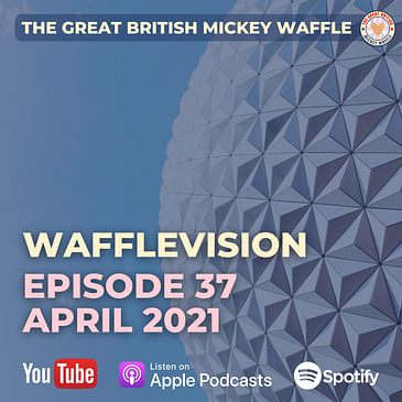 Episode 37: WaffleVision - April 2021