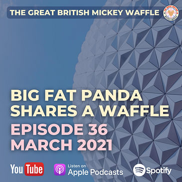 Episode 36: Big Fat Panda Shares a Waffle - March 2021