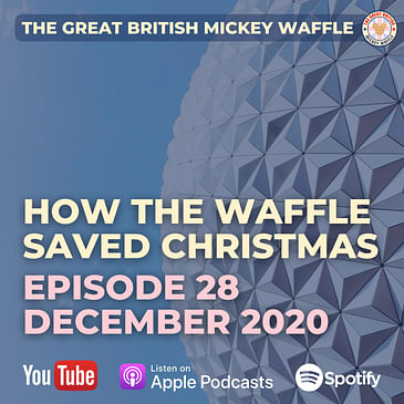 Episode 28: How the Waffle Saved Christmas - December 2020