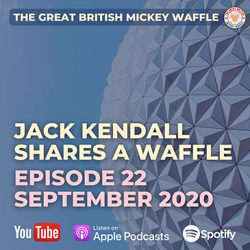 Episode 22: Jack Kendall shares a Waffle - September 2020