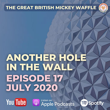 Episode 17: Another Hole in the Wall - July 2020