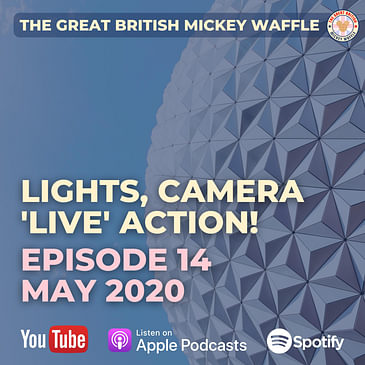Episode 14: Lights, Camera, 'Live' Action! - May 2020