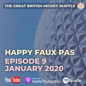 Episode 9: Happy Faux Pas - January 2020