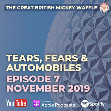 Episode 7: Tears, Fears and Automobiles - November 2019
