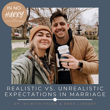 Episode 64: Realistic vs. Unrealistic Expectations in Marriage with Tyler & Dena Lindsey