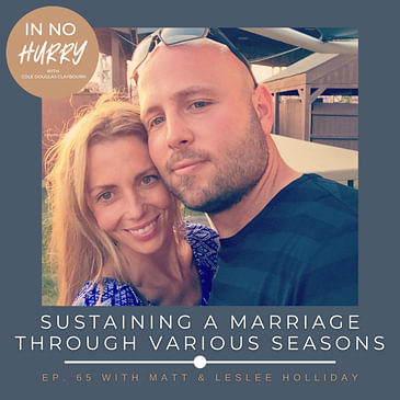 Episode 65: Sustaining a Marriage Through Various Seasons with Matt & Leslee Holliday