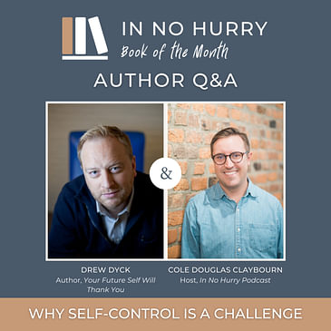 Episode 71: The Challenge of Self-Control with Author Drew Dyck