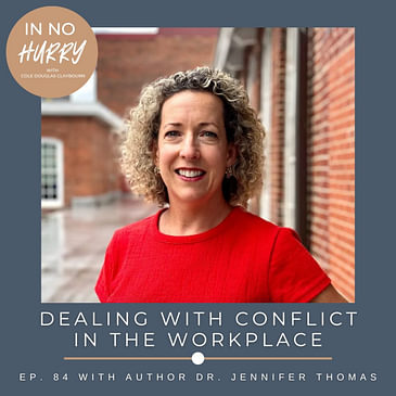 Episode 84: Dealing With Conflict in the Workplace with Dr. Jennifer Thomas