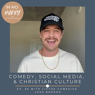 Episode 86: Comedy, Social Media & Christian Culture with TikTok Creator Josh Benson