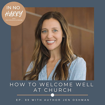 Episode 89: Author Jen Oshman on How to Welcome Well
