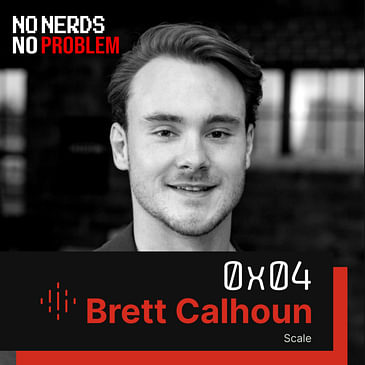 0x04 - Brett Calhoun - How to Raise Capital as a Non-Technical Founder