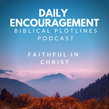 Daily Encouragement: Faithful in Christ