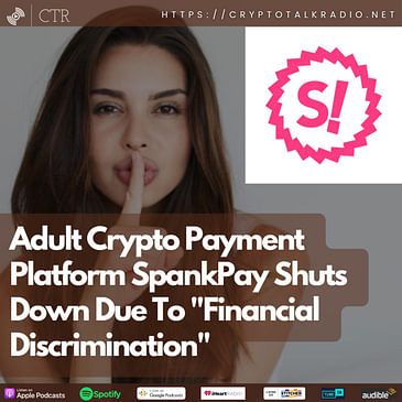 Adult Crypto Payment Platform #SpankPay Shuts Down Due To "Financial Discrimination"