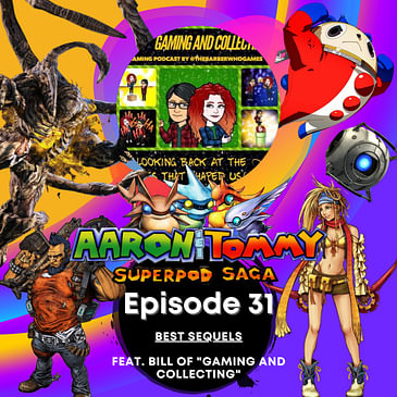 Ep. 31 - Best Sequels (feat. Bill of "Gaming and Collecting")