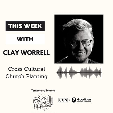 Clay Worrell - Cross Cultural Church Planting