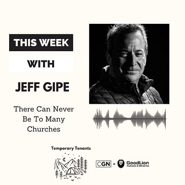 Jeff Gipe - There Can Never Be Too Many Churches