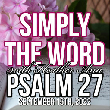 SIMPLY THE WORD-PSALM 27