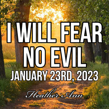 I WILL FEAR NO EVIL - Heather Ann