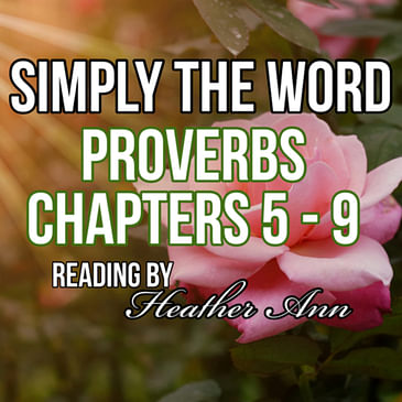 PROVERBS Chapters 5-9