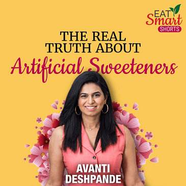 THE REAL TRUTH ABOUT ARTIFICIAL SWEETNERS : EAT SMART SHORTS