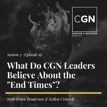 What Do CGN Leaders Believe About the End Times?