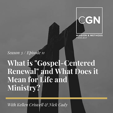 What is "Gospel-Centered Renewal" and What Does It Mean for Life and Ministry?