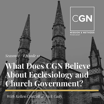 What Does CGN Believe about Ecclesiology and Church Government?