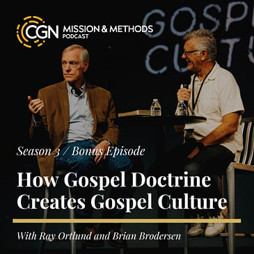How Gospel Doctrine Creates Gospel Culture (Ray Ortlund) - Bonus Episode