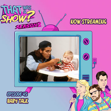 BadAptation Series: Baby Talk - starring Tony Danza and George Clooney, based on Look Who’s Talking