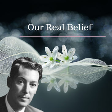 Our Real Belief - Neville Goddard Original Lecture