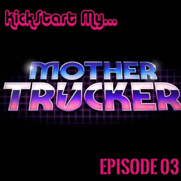 EP 03 - Mother Trucker aka KickStart My Sci-fi comic about a Space Truckin Wrestling Goddess