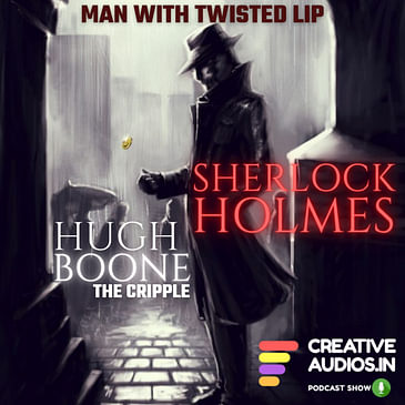 HUGH BOONE THE CRIPPLE! :(EP-03 MAN WITH TWISTED LIP )SHERLOCK HOLMES : BY AJAY TAMBE