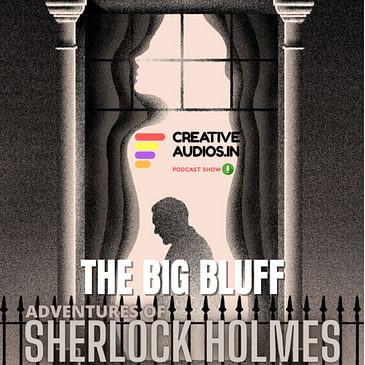 THE BIG BLUFF [(SHERLOCK HOLMES)MAN WITH TWISTED LIP EP:05] BY AJAY TAMBE