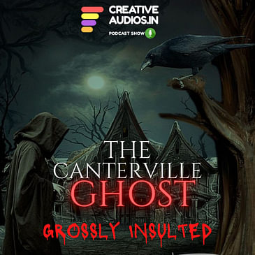 OSCAR WILDE'S : THE CANTERVILLE GHOST (EP:02 GROSSLY INSULTED) BY AJAY TAMBE
