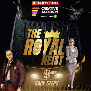 THE ROYAL HEIST (EP-04 : BABY STEPS) BY AJAY TAMBE