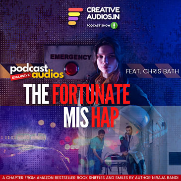 THE FORTUNATE MISHAP | SNIFFLES AND SMILES | Feat. Chris Bath | Ajay Tambe