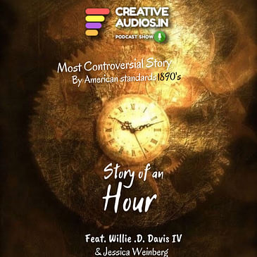 The Story of an Hour (Extended)|Kate Chopin | Feat. Willie D Davis IV |Jessica Weinberg| Ajay Tambe