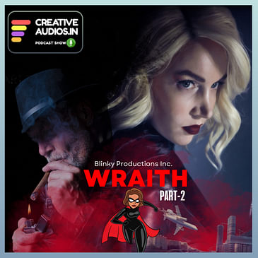 The Wraith | Part-2 | Blinky Productions | Chris R Notarile | Super Hero Audio Drama | Ajay Tambe