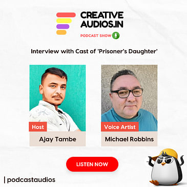 Interview with Voice Artist 'Micheal Robbins' | Cast of Prisoner's Daughter | Ajay Tambe