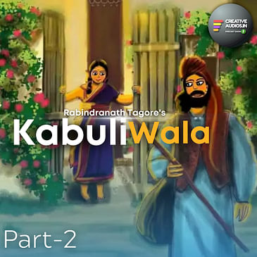 Kabuliwala| Part-2 | RabindraNath Tagore | Hindi audio story| Ajay Tambe