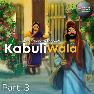 Kabuliwala| Part-3 | RabindraNath Tagore | Hindi audio story| Ajay Tambe