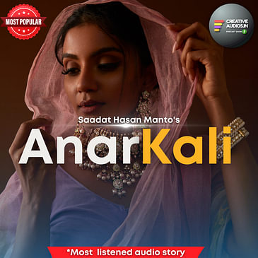 ANAR KALI | Ek Afsana | MANTO| Hindi Audio story| AJAY TAMBE
