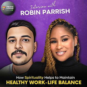 Discover the Secret to Work-Life Balance : How Robin Parrish Achieved Healthy Work-Life Balance with the Power of Spirituality" as a Celebrity Makeup Artist | Ajay Tambe