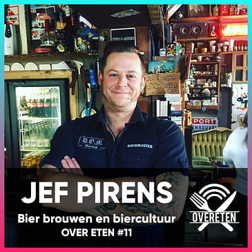 Jef Pirens, bier brouwen en biercultuur - Over eten #11