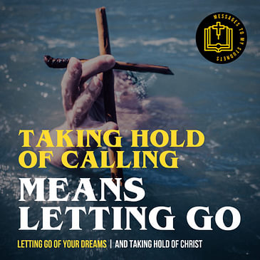 Taking hold of calling means letting go of something else.